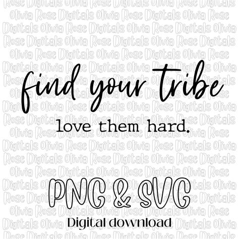 Find Your Tribe Love Them Hard Svg Png Digital Download Digital File