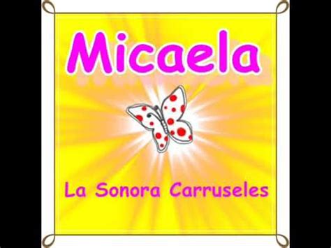 Micaela La Sonora Carruseles Youtube