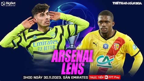 CÚp C1 Champions League Arsenal Vs Lens 3h00 Ngày 30 11 Trực Tiếp