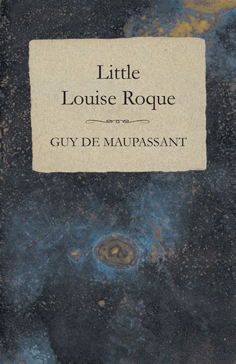 Little Louise Roque eBook by Guy de Maupassant - EPUB Book | Rakuten