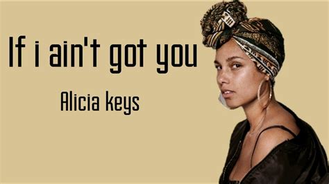 If I Ain T Got You Lyrics Alicia Keys Youtube