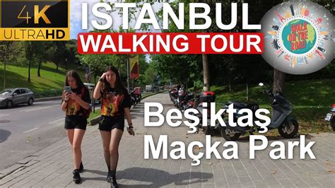 Be Ikta Ma Ka Park Istanbul Turkey Walking Tour K Ultra