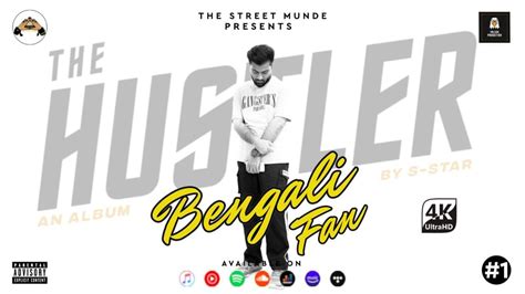 S Star Bengali Fan Ft S Star The Hustler Latest Hindi Rap