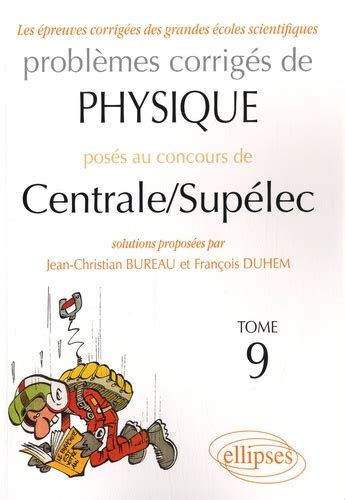 Problèmes corrigés de physique posés au de Jean Christian Bureau