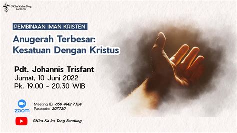 Anugerah Terbesar Kesatuan Dengan Kristus Pdt Johannis Trisfant