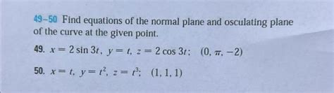 Solved Find Equations Of The Normal Plane And Chegg