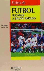 Fichas De Futbol Jugadas A Balon Parado J M Simon J A Reeves