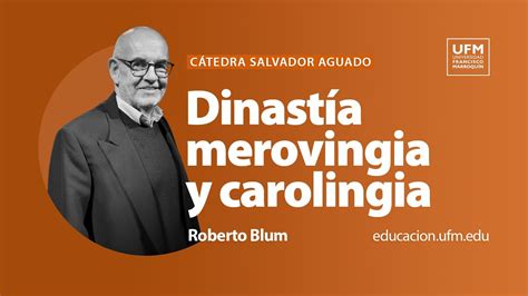 De La Dinast A Merovingia A La Carolingia Roberto Blum Youtube