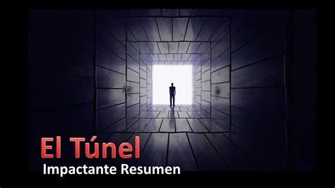 El Mejor Documental Resumen De El Túnel Youtube