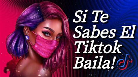 Si Te Sabes El Tiktok Baila 2021 YouTube