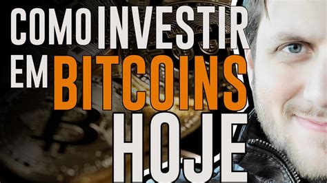 Como E Onde Comprar E Investir Em Bitcoins Seguran A Youtube