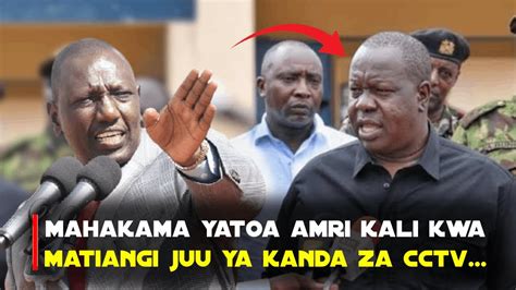 BREAKING MAHAKAMA Yatoa AGIZO KALI Kwa MATIANGI Juu Ya KANDA Za CCTV