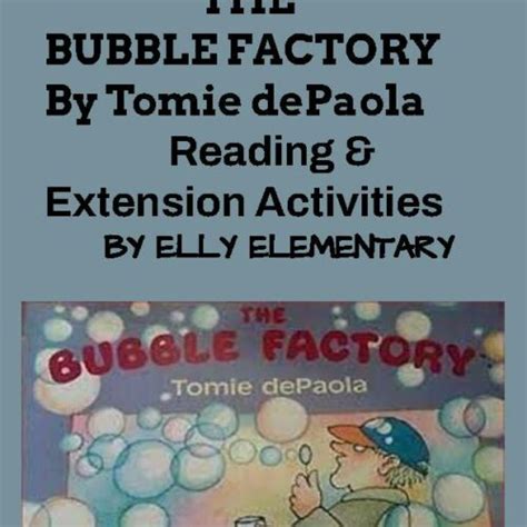 The Bubble Factory By Tomie Depaola Reading Lessons Activities Classful