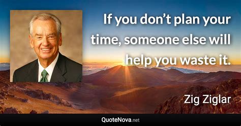 If You Dont Plan Your Time Someone Else Will Help You Waste It