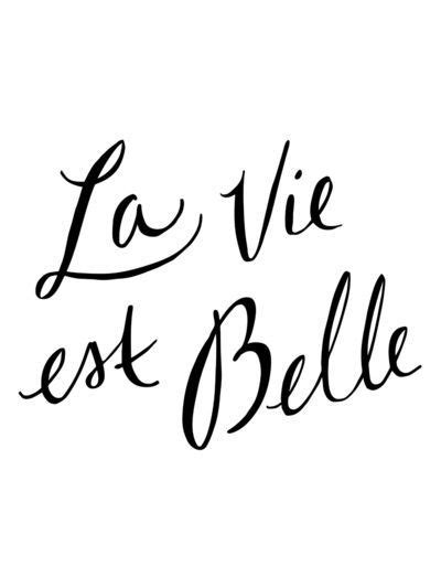 La Vie Est Belle I Art Print By Note To Self The Print Shop