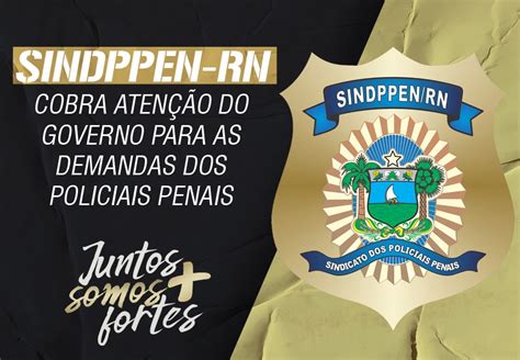 Sindppen Rn Cobra Aten O Do Governo Para As Demandas Dos Policiais