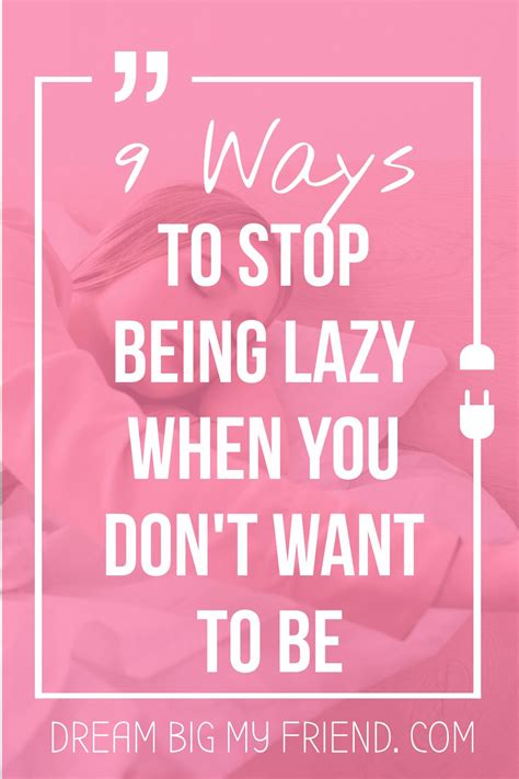 How To Stop Being Lazy 9 Steps To Beat Laziness No Energy No