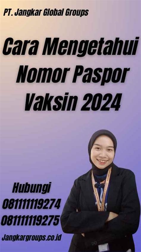 Cara Mengetahui Nomor Paspor Vaksin 2024 Jangkar Global Groups