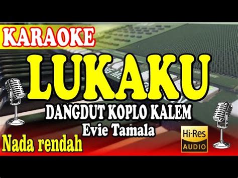 Lukaku Evie Tamala Karaoke Dangdut Koplo Nada Rendah Youtube