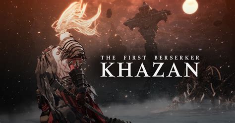 The First Berserker: Khazan