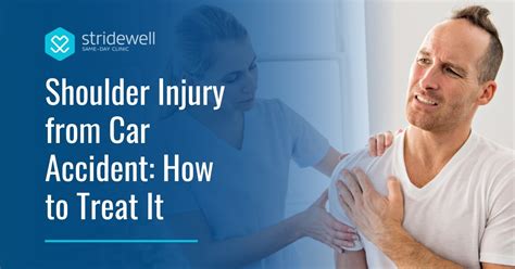 Shoulder Injury From Car Accident How To Treat It Stridewell