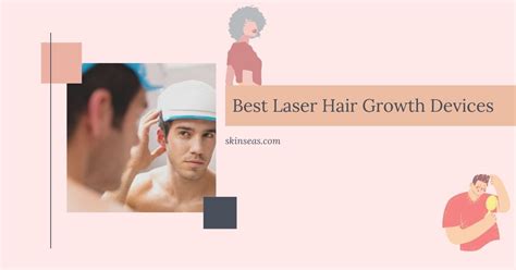 9 Best Laser Hair Growth Devices of 2022 - Skin Seas