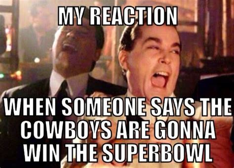 22 Meme Internet: My reaction when someone says the cowboys are gonna ...