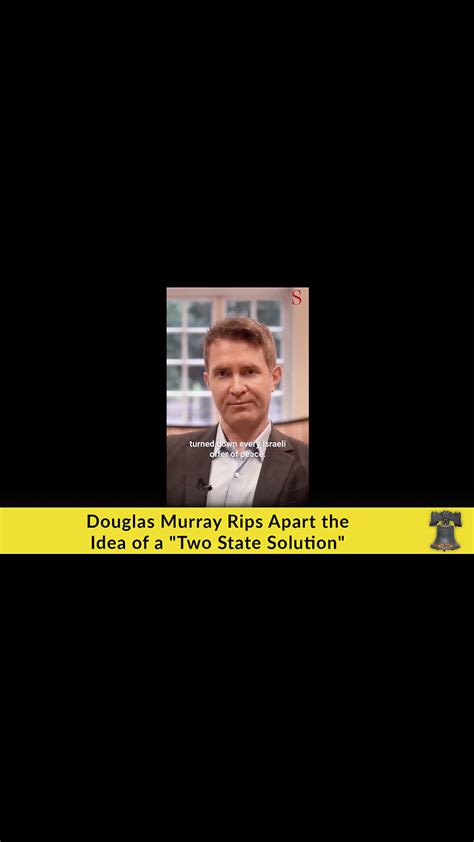 Douglas Murray Rips Apart The Idea Of A Two State Solution