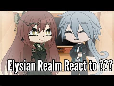 Gacha Club X Honkai Impact 3rd Elysian Realm React To YouTube