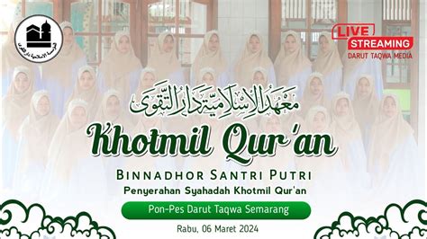 Live Khotmil Qur An Bin Nadhor Santri Putri Ponpes Darut Taqwa