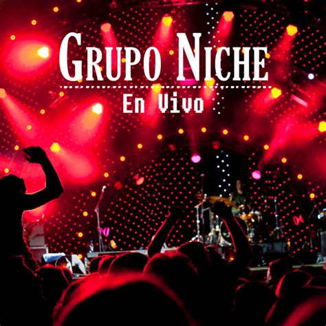 Grupo Niche En Vivo Album De Grupo Niche Spotify