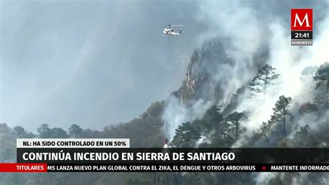 Contin A Incendio En Sierra De Santiago Nuevo Le N Grupo Milenio