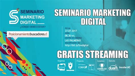 Seminario Marketing Digital Gratis Julio 2017 YouTube