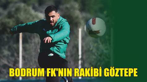 Bodrum FK nın rakibi Göztepe