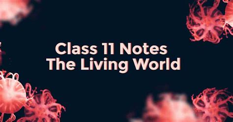 The Living World Class 11 Notes | Vidyakul