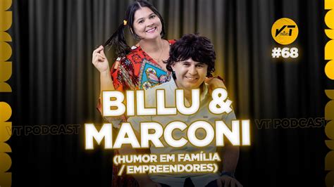 BILLU MARCONI Humor em Família Parte 2 VT Podcast 68 YouTube