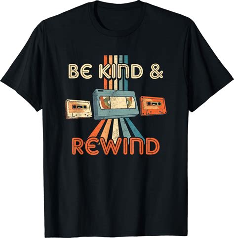 Be Kind And Rewind Vintage 90s Nostalgic 80s Throwback T Shirt