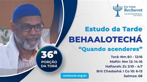 Estudo da Tarde 36ª Porção da Torah BEHAALOTECHA Quando acenderes 3