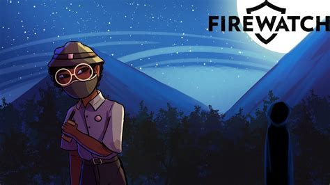 Eles T O De Olho Em Nois Firewatch Parte Youtube