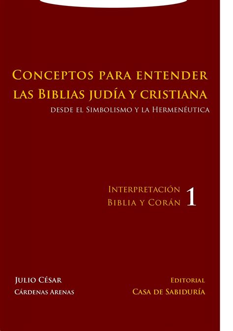 Conceptos Para Entender Las Biblias Judía Y Cristiana Desde El Simbolismo Y La Hermenéutica