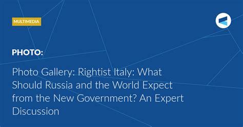 Photo Gallery: Rightist Italy: What Should Russia and the World Expect ...