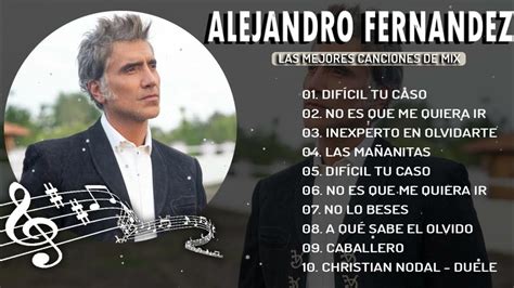 Alejandro Fernández 10 Super Éxitos Románticas Inolvidables Mix