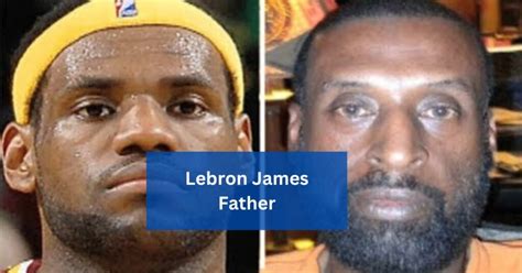 Exploring The Mystery Of “Lebron James Father”!