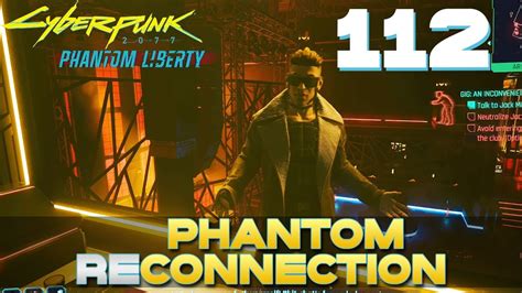 Phantom Reconnection Let S Play Cyberpunk Phantom Liberty