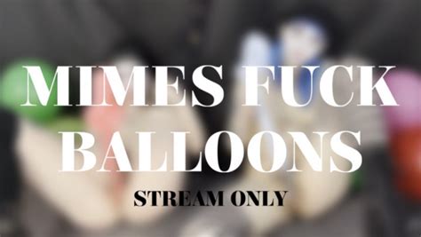 Bean Productions MIMES FUCK BALLOONS STREAM ONLY ManyVids