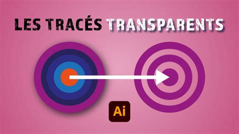 Comment Fonctionnent Les Trac S Transparents Dans Illustrator