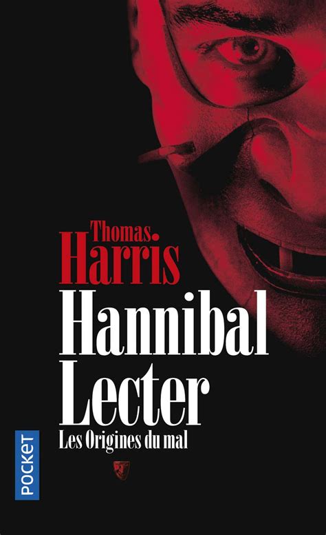 Hannibal Lecter Les Origines Du Mal Thomas Harris Journal Dune