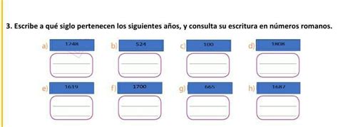 Escribe A Qu Siglo Pertenecen Los Siguientes A Os Y Consulta Su