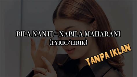 Bila Nanti Nabila Maharani Lyriclirik Youtube