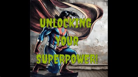 Unlock Your Superpowers A Journey Of Self Discovery Youtube